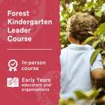 Learn more about Forest Kindergarten Leader Course, an in-person outdoor learning and play training course for early years educators and organisations.