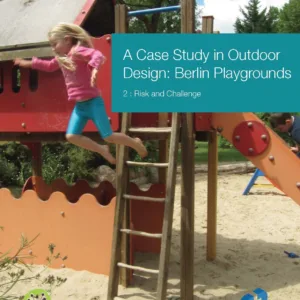 Lessons from Berlin School Playgrounds - 2. Risk and Challenge