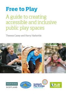 Free to Play - a guide to creating accessible and inclusive public play spaces