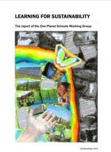 Learning for Sustainability - the report of the One Planet Schools working group