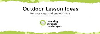 Browse and download hundreds of outdoor lesson ideas for every age and subject area.