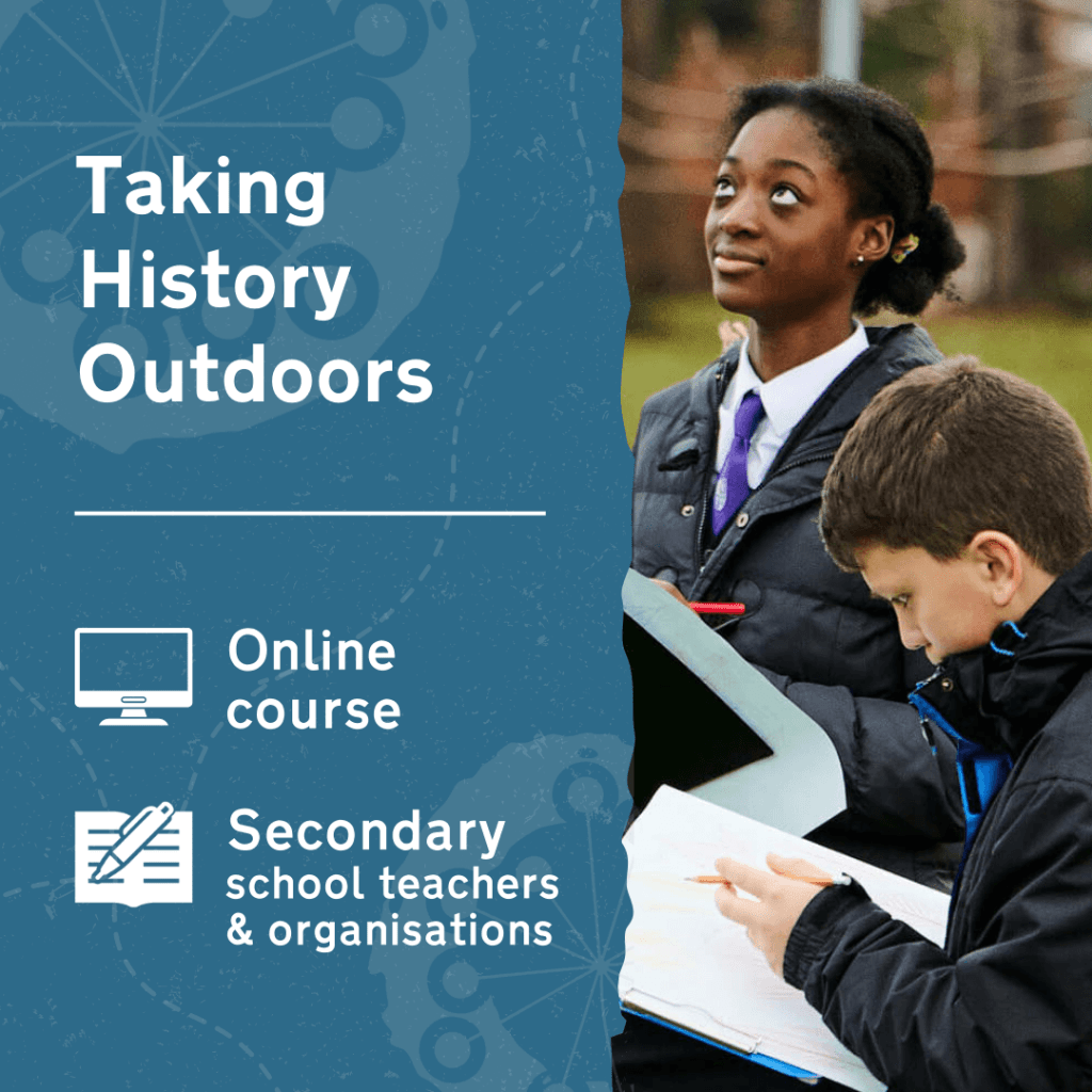 Learn more about Taking History Outdoors: Secondary, an online outdoor learning training course for secondary school teachers and organisations.