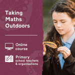 Learn more about Taking Maths Outdoors: Primary, an online outdoor learning training course for primary school teachers and organisations.