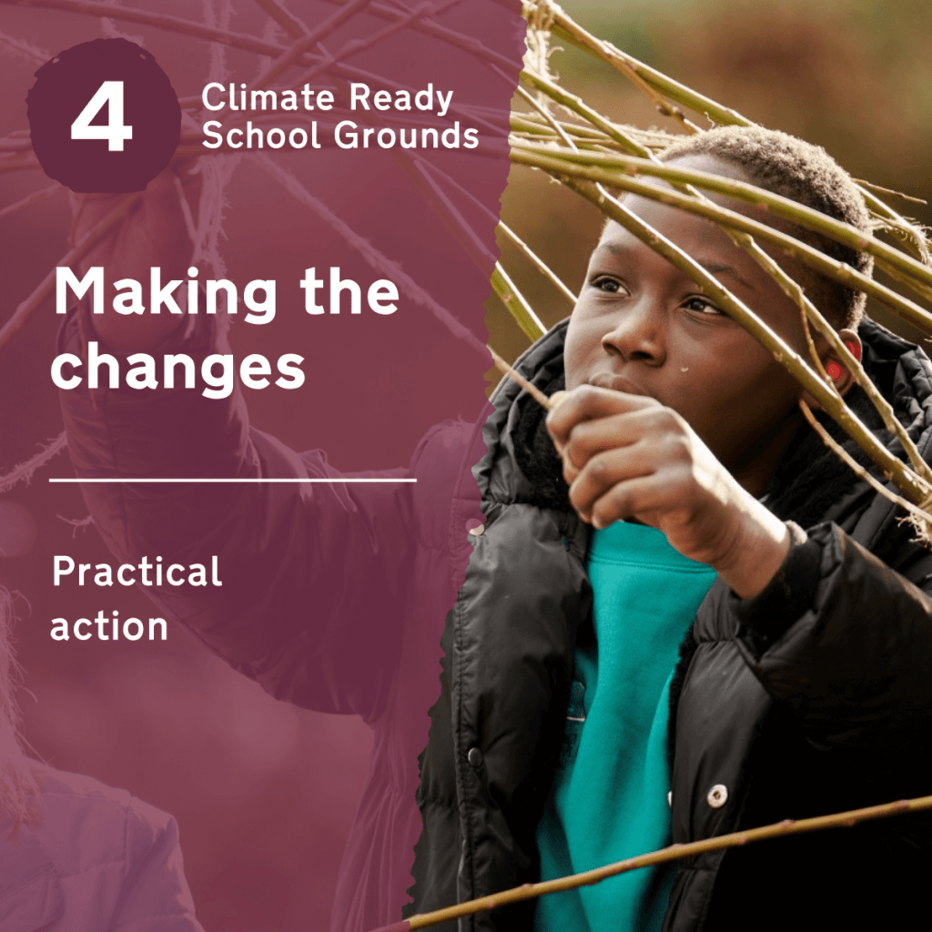 'Making the changes: practical action' is the fourth in a series of four workshops produced for the Climate Ready School Grounds project. These workshops are designed to help schools adapt their outdoor spaces to mitigate the impacts of climate change, focussing on six technical areas.To download the School Grounds Climate Survey, guidance on the technical areas, and the additional resources you'll need to complete this workshop with your pupils, visit our Climate Ready School Grounds page.